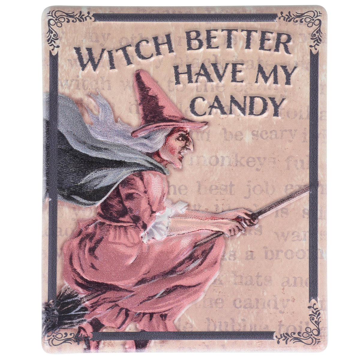 Witch Better Have My Candy Hanging Decor